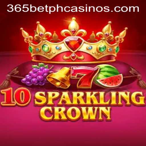 Exploring the Exciting World of 10SparklingCrown on 365BetPH
