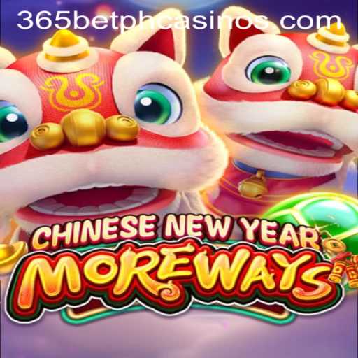 Exploring the Exciting World of CHINESENEWYEARMOREWAYS on 365BetPH