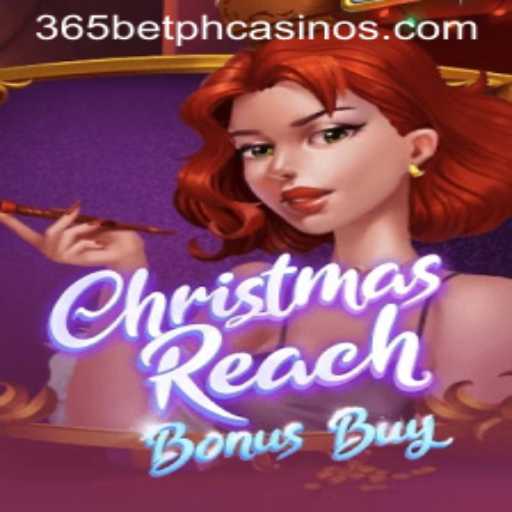 Discover the Festive Joy of ChristmasReachBonusBuy with 365BetPH