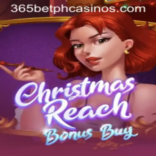 Discover the Festive Joy of ChristmasReachBonusBuy with 365BetPH