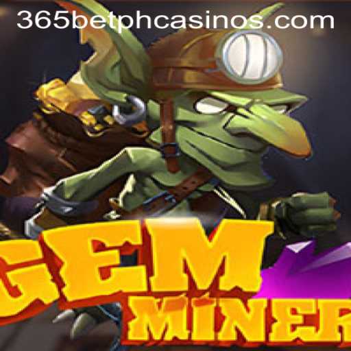 Discover the Thrilling World of GemMiner and the Role of 365BetPH