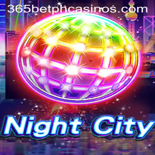 Exploring the Thrilling World of NightCity on 365BetPH