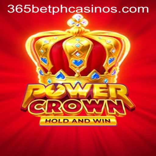 PowerCrown: The Ultimate Gaming Experience with 365BetPH