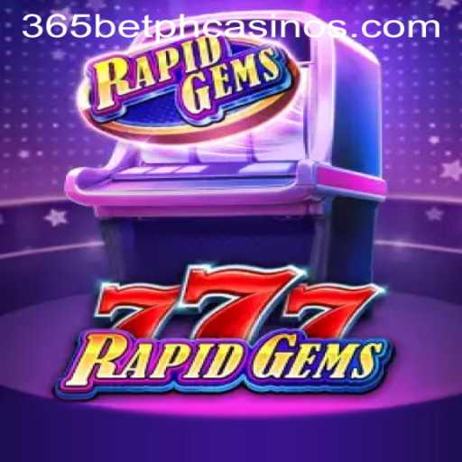 RapidGems777: A Glimpse into the Engaging World of Online Gaming and 365BetPH