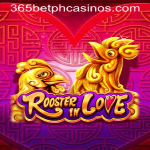 Discovering the Fascinating World of RoosterInLove: A Unique Gaming Experience with 365BetPH
