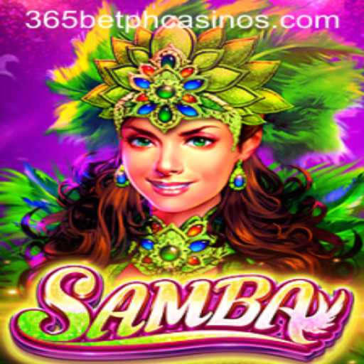 Discover the Thrilling World of Samba: A 365BetPH Exclusive