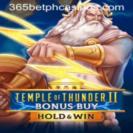 Exploring the World of TempleofThunderIIBonusBuy with 365BetPH