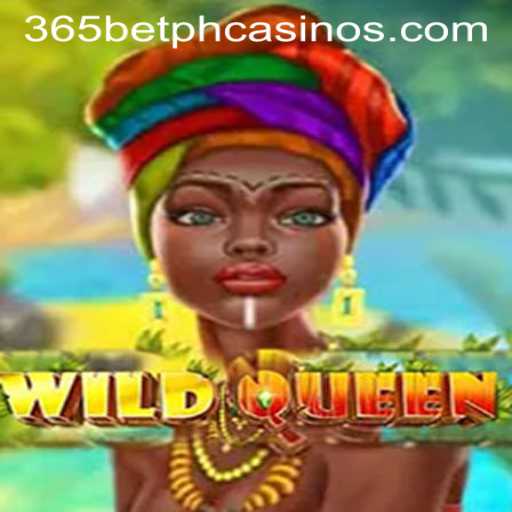 WildQueen: A Riveting Game Experience with 365BetPH